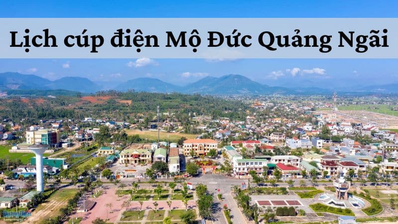 Lịch cúp điện mộ đức tốt nhất là gì？ Đánh giá từ người dùng!