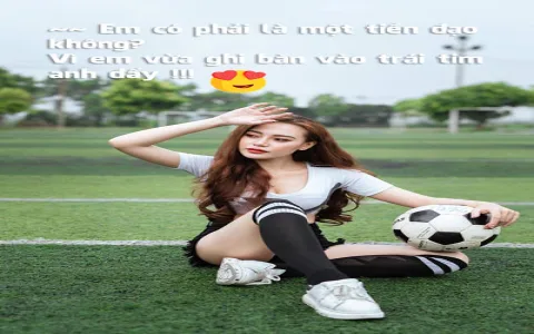 Bạn đã biết câu nói hay về bóng đá thể hiện tình yêu chưa？ (Dùng ngay để thả thính)